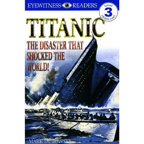 DK Readers Level 3: Titanic : The Disaster That Shocked the World