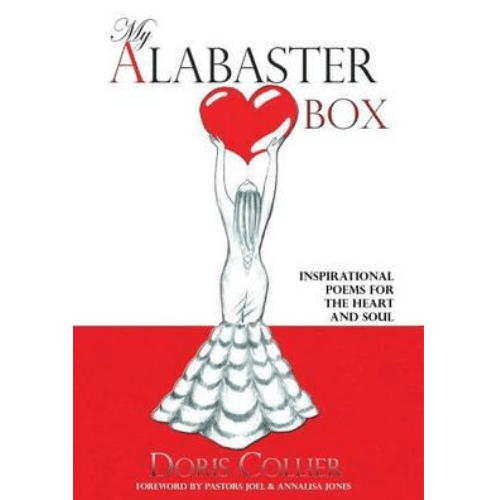 My Alabaster Box : Inspirational Poems For The Heart and Soul