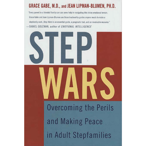 Step Wars : Overcoming the Perils and Making Peace in Adult Stepfamilies
