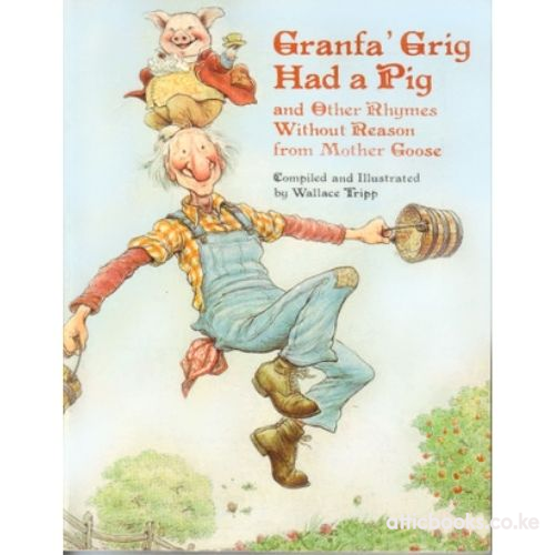 Granfa' Grig Had a Pig and Other Rhymes Without Reason