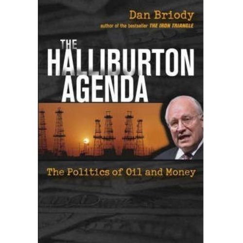 The Halliburton Agenda : The Politics of Oil and Money