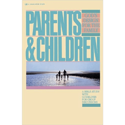 Parents and Children (God's Design for the Family)