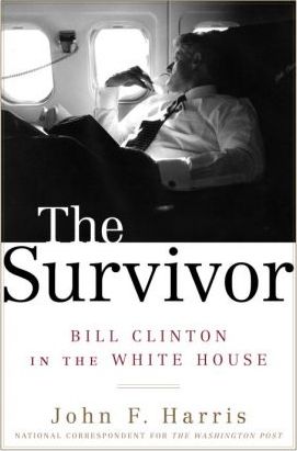 The Survivor : Bill Clinton in the White House