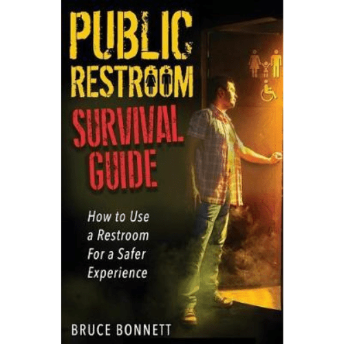 Public Restroom Survival Guide : How to Use a Restroom for a Safer Experience.