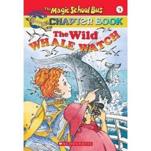 The Wild Whale Watch (The Magic School Bus Chapter Books #3)