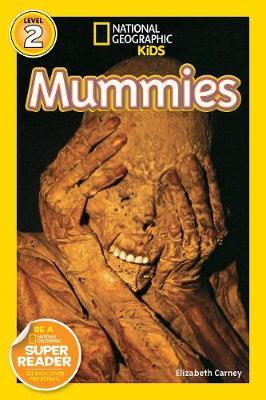National Geographic Kids Readers Level 2: Mummies