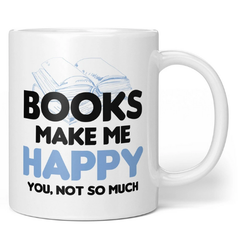 Books make me happy. You, not so much Mug