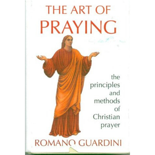 The Art of Praying : The Principles and Methods of Christian