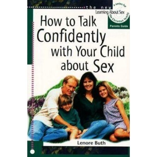 How to Talk Confidently with Your Child About Sex : Parents Guide