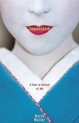 Japanland : A Year in Search of Wa