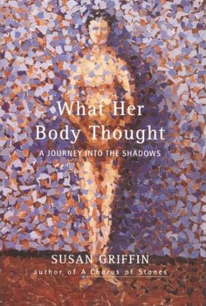 What Her Body Thought : A Journey into the Shadows