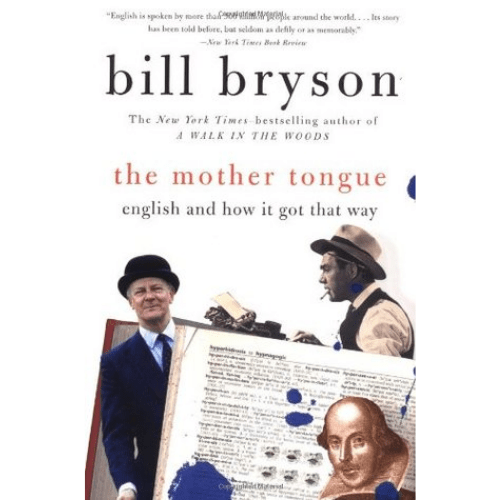 The Mother Tongue : English and How It Got That Way