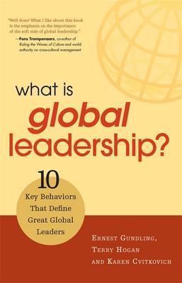 What Is Global Leadership? : 10 Key Behaviors That Define Great Global Leaders