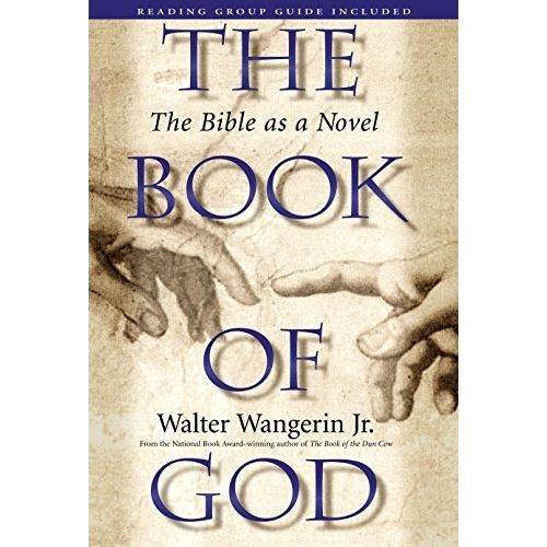 The Book of God : The Bible as a Novel
