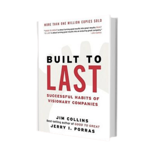 Built to Last : Successful Habits of Visionary Companies