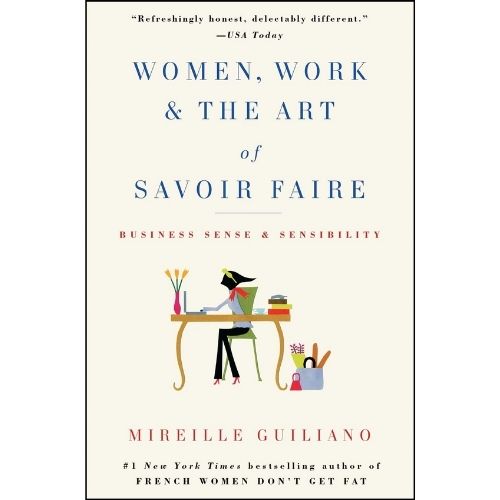 Women, Work & the Art of Savoir Faire : Business Sense & Sensibility