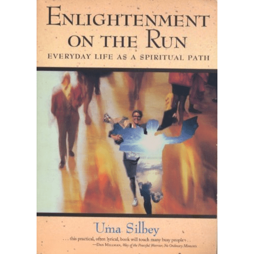 Enlightenment On The Run: Everyday Life As A Spiritual Path