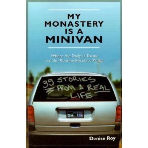 My Monastery is a Minivan : 35 Stories from a Real Life