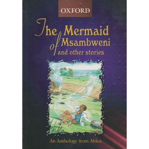 The Mermaid of Msambweni and Other Stories : An Anthology from Africa