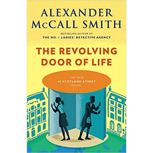 The Revolving Door of Life : 44 Scotland Street Series (10)