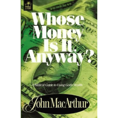Whose Money is it Anyway? : A Biblical Guide to Using God's Wealth