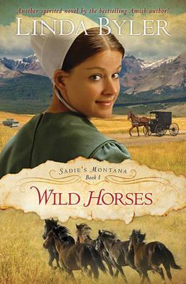 Wild Horses : Another Spirited Novel By The Bestselling Amish Author!