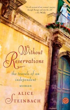 Without Reservations : The Travels of an Independent Woman