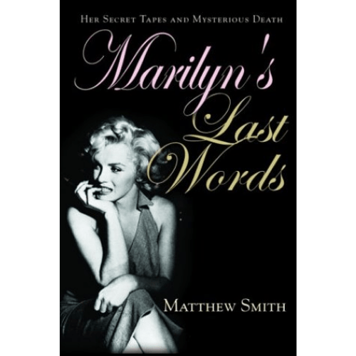Marilyn's Last Words : Her Secret Tapes and Mysterious Death