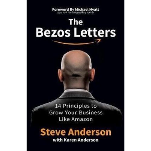 The Bezos Letters : 14 Principles to Grow Your Business Like Amazon