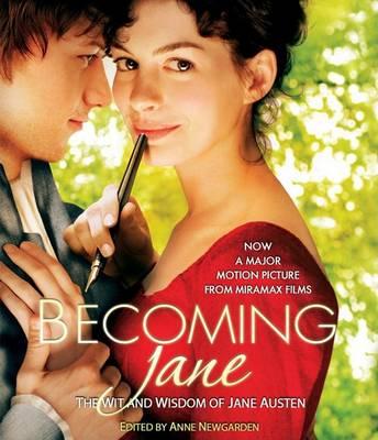 Becoming Jane : The Wit and Wisdom of Jane Austen
