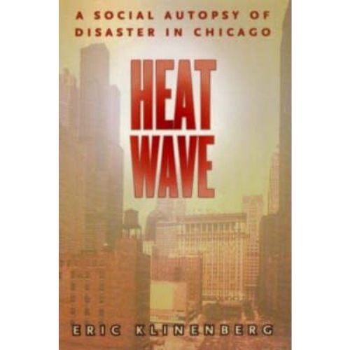Heat Wave : A Social Autopsy of Disaster in Chicago