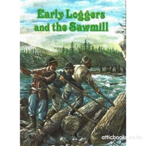 Early Loggers and the Sawmill