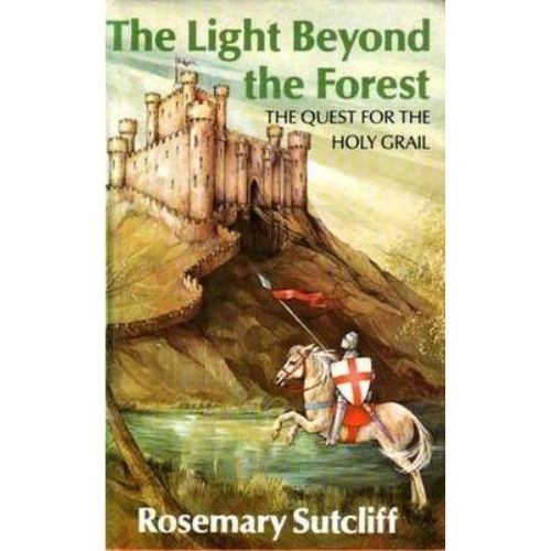 The Light Beyond the Forest : The Quest for the Holy Grail