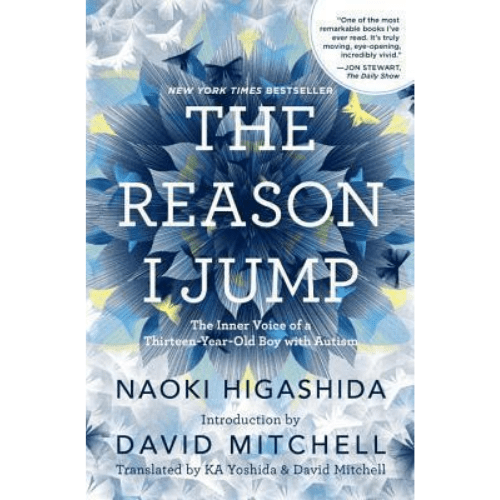 The Reason I Jump : The Inner Voice of a Thirteen-Year-Old Boy with Autism