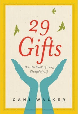 29 Gifts : How a Month of Giving Can Change Your Life