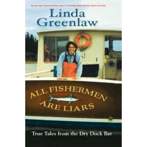 All Fishermen Are Liars : True Tales from the Dry Dock Bar