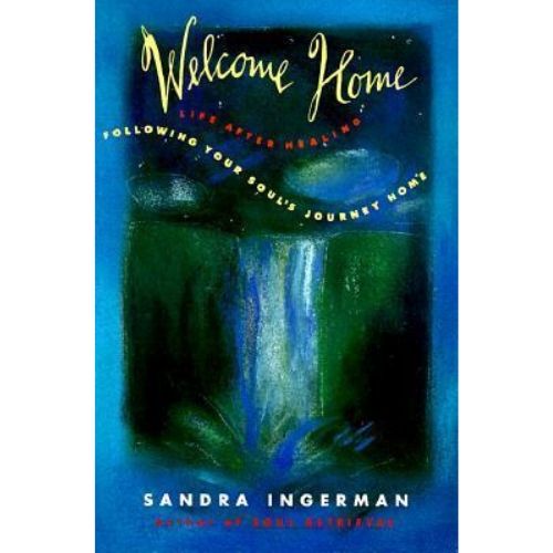 Welcome Home: Following Your Soul's Journey Home