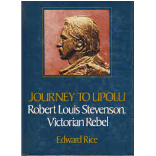 Journey to Upolu : Robert Louis Stevenson, Victorian Rebel