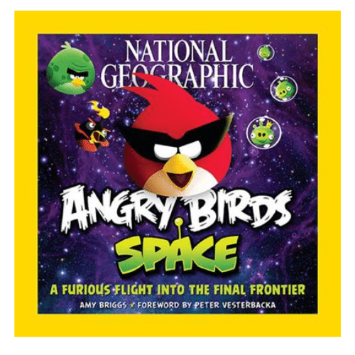 National Geographic Angry Birds Space: A Furious Flight Into the Final Frontier