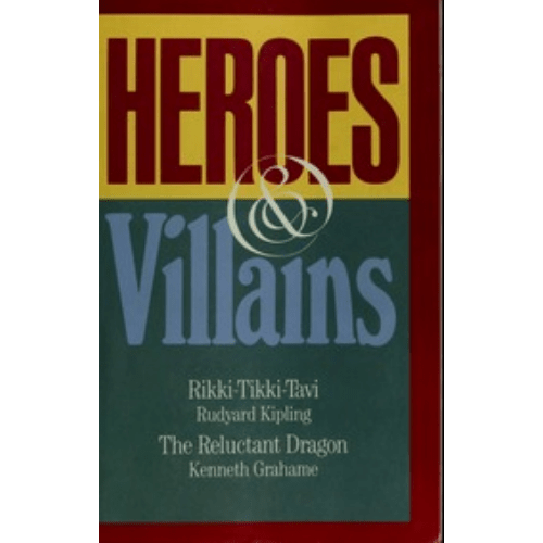 Heroes & Villains: Rikki-Tiki-Tavi and The Reluctant Dragon