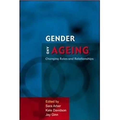 Gender And Ageing: Changing Roles and Relationships