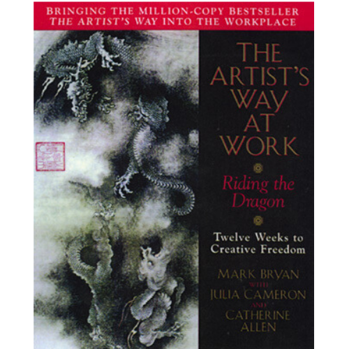 Artist's Way at Work: Riding the Dragon