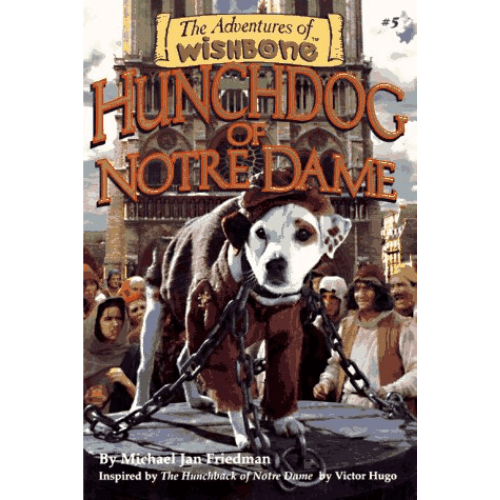 Adventures of Wishbone #5: Hunchdog of Notre Dame