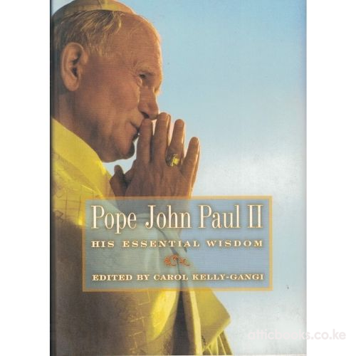 Pope John Paul II: His Essential Wisdom