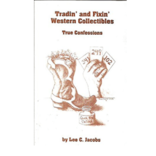 Tradin' and Fixin' Western Collectibles: True Confessions