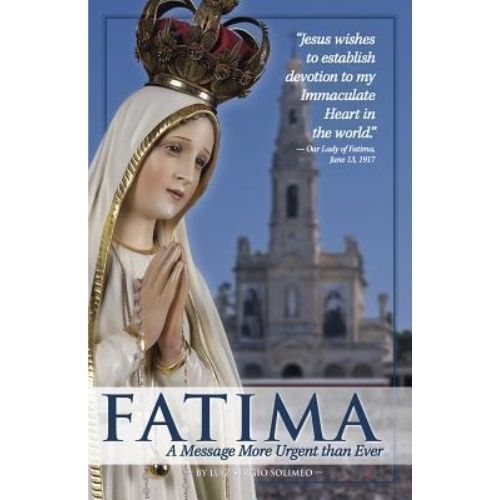 Fatima : A Message More Urgent Than Ever