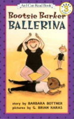 I Can Read Level 3: Bootsie Barker Ballerina