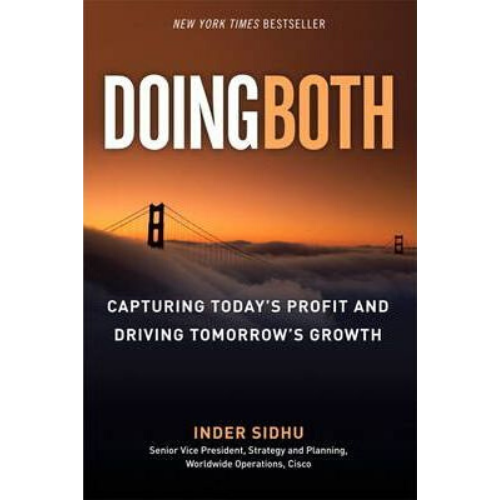 Doing Both : Capturing Today's Profit and Driving Tomorrow's