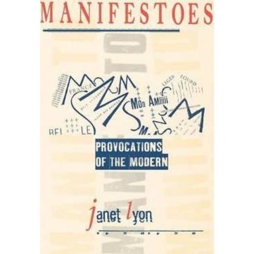 Manifestoes : Provocations of the Modern