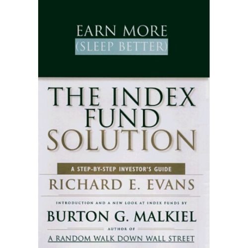 Earn More, Sleep Better : The Index Fund Solution